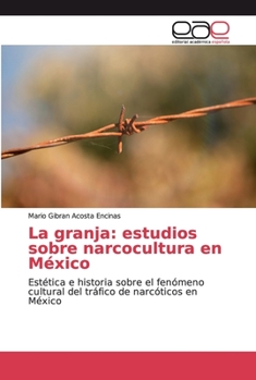 Paperback La granja: estudios sobre narcocultura en México [Spanish] Book