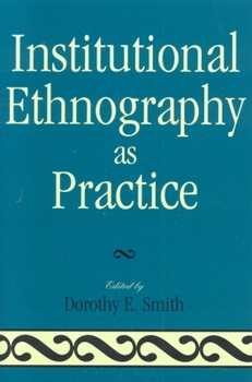 Paperback Institutional Ethnography as Practice Book