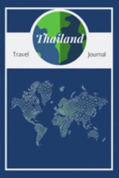 Thailand Travel Journal: A Guided Travel Journal.  6 x 9 Vacation Diary With Prompts, Packing List, And Other Helpful Tools. Great Travel Book For Adults, Kids, And Teens.