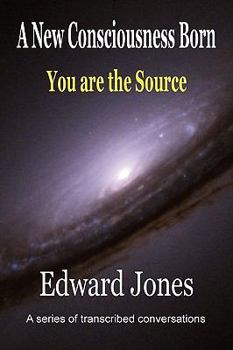 Paperback A New Consciousness Born - You Are the Source Book