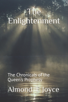 Paperback The Enlightenment: The Chronicles of the Queen's Prophesy Book