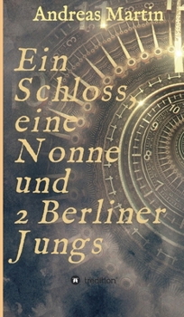 Hardcover Ein Schloss, eine Nonne und 2 Berliner Jungs [German] Book