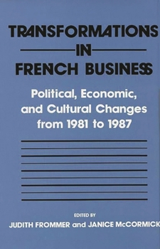 Hardcover Transformations in French Business: Political, Economic, and Cultural Changes from 1981 to 1987 Book