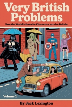 Very British Problems: How the World's Favourite Characters Survive Britain