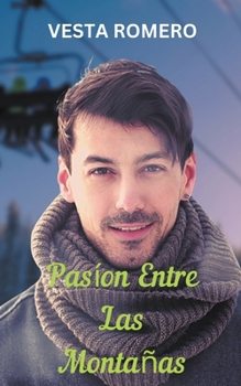 Paperback Pasíon Entre Las Montañas [Spanish] Book