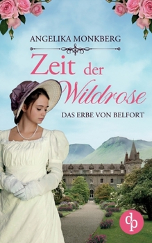 Paperback Zeit der Wildrose: Das Erbe von Belfort [German] Book