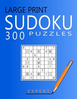 Paperback Large Print Expert Sudoku Puzzles: 300 Puzzles with Solution Book for Adults, Seniors & Elderly Book