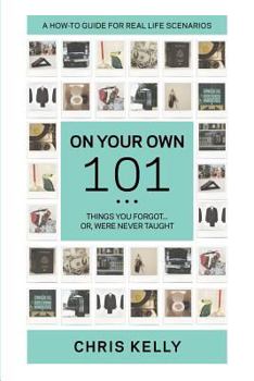 Paperback On Your Own 101: Not the Ordinary Survival Guide to Living on Your Own Book