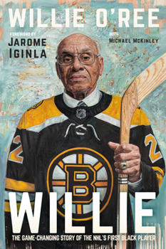 Hardcover Willie: The Game-Changing Story of the Nhl's First Black Player Book