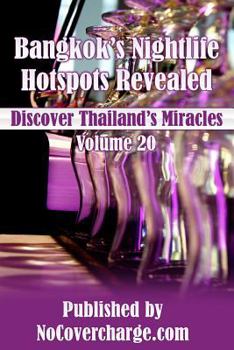 Paperback Bangkok's Nightlife Hotspots Revealed: Discover Thailand's Miracles Volume 20 Book