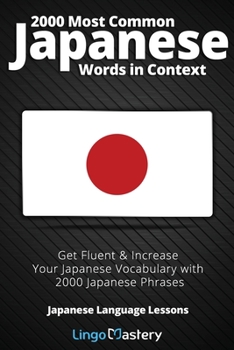 Paperback 2000 Most Common Japanese Words in Context: Get Fluent & Increase Your Japanese Vocabulary with 2000 Japanese Phrases Book