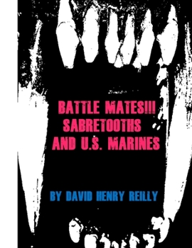 Paperback Battle Mates!!! Sabretooths and U.S. Marines Book