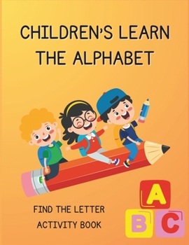 ABC Adventure: Learn The Alphabet Activity Book: Fun & Educational Alphabet Coloring and Discovery Experience for Kids