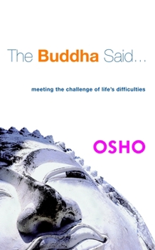 Paperback The Buddha Said...: Meeting the Challenge of Life's Difficulties Book