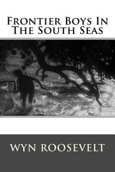 Paperback Frontier Boys In The South Seas Book