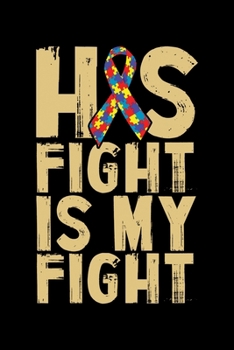 Paperback His Fight Is My Fight: Notebook - Journal - Diary - 110 Lined Page Book