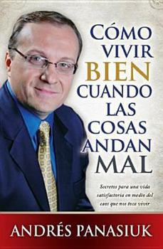 Paperback Cmo Vivir Bien Cuando Las Cosas Van Mal: How to Life When Things Are Going Bad [Spanish] Book