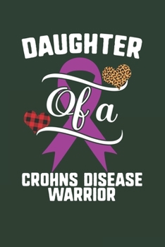 Paperback Daughter Of A Crohns Disease Warrior: Crohns Disease Awareness Leopard Buffalo Plaid Family Gift Book