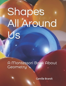 Paperback Shapes All Around Us: A Montessori Book About Geometry Book