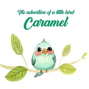 Paperback The adventure of a little bird Caramel Book