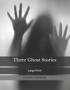 Three Ghost Stories: Large Print