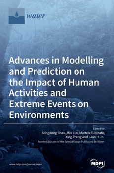 Hardcover Advances in Modelling and Prediction on the Impact of Human Activities and Extreme Events on Environments Book