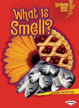 What Is Smell? - Book  of the Your Amazing Senses