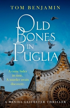 Paperback Old Bones in Puglia: A Thrilling Detective Novel Set in the Stunning Wilds of Italy Book