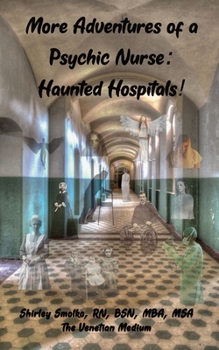 Paperback More Adventures of a Psychic Nurse: Haunted Hospitals! Book