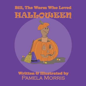 Paperback Bill, The Worm Who Loved Halloween Book