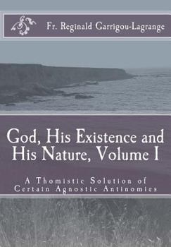 Paperback God, His Existence and His Nature; A Thomistic Solution, Volume I Book