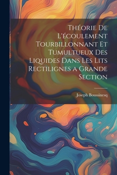 Paperback Théorie de l'écoulement tourbillonnant et tumultueux des liquides dans les lits rectilignes a grande section [French] Book