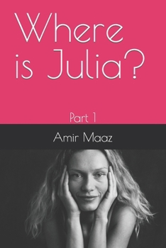Paperback Where is Julia?: Part 1 Book