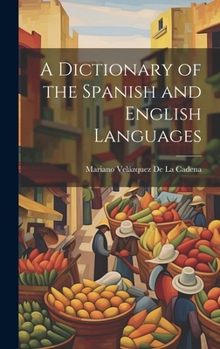 Hardcover A Dictionary of the Spanish and English Languages Book