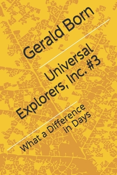 Paperback Universal Explorers, Inc. #3: What a Difference in Days Book