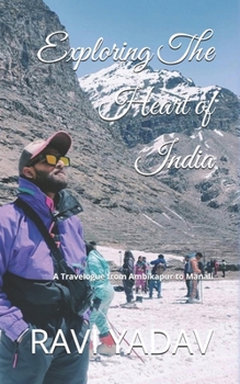 Exploring the Heart of India: A Travelogue from Ambikapur to Manali