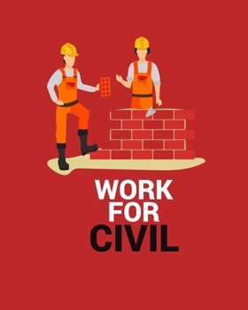 Paperback Work for Civil: WORK FOR CIVIL Notebook for engineering college students, future engineers.Funny Gift for engineering men-women, Great Book