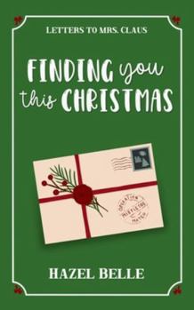 Paperback Finding You This Christmas: A Sweet Off-Limits Holiday RomCom (Letters to Mrs. Claus) Book