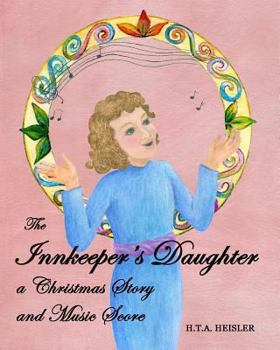 Paperback The Innkeeper's Daughter: a Christmas Story and Music Score Book