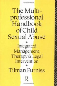 The Multiprofessional Handbook of Child Sexual Abuse: Integrated Management, Therapy, and Legal Intervention