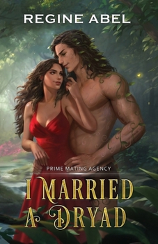 I Married A Dryad - Book #8 of the Prime Mating Agency
