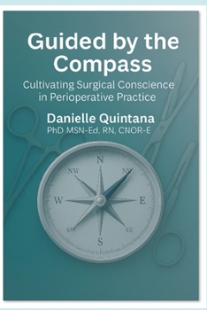 Paperback Guided by the Compass: Cultivating Surgical Conscience in Perioperative Practice Book