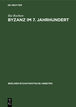 Hardcover Byzanz Im 7. Jahrhundert: Untersuchungen Zur Herausbildung Des Feudalismus [German] Book