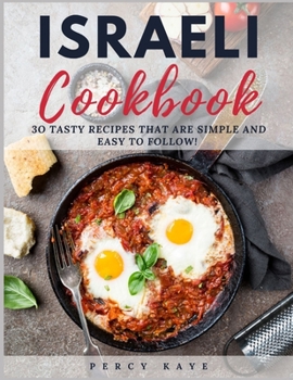 Paperback Israeli Cookbook: With 30 Tasty Recipes That Are Simple And Easy To Follow. Book