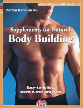 Paperback Supplements for Natural Body Building: Easy-To-Follow Steroid-Free Program Book