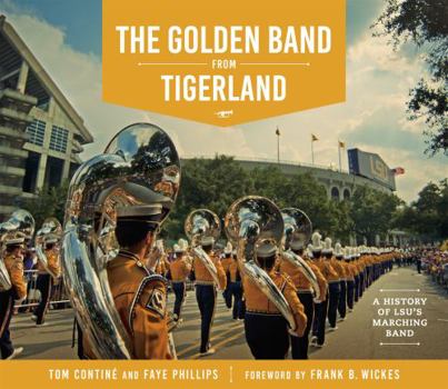 Hardcover The Golden Band from Tigerland: A History of LSU's Marching Band Book