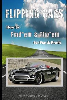 Paperback Flipping Cars: How to Find'em & Flip'em for Fun & Profit Book