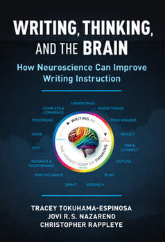 Hardcover Writing, Thinking, and the Brain: How Neuroscience Can Improve Writing Instruction Book