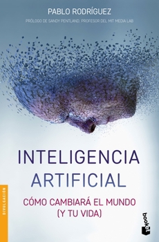 Paperback Inteligencia Artificial: Cómo Cambiará El Mundo (Y Tu Vida) [Spanish] Book