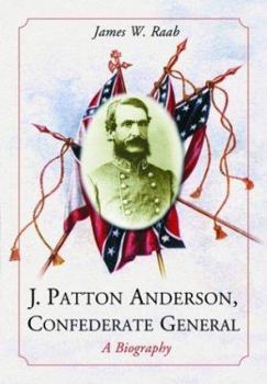 Paperback J. Patton Anderson, Confederate General: A Biography Book